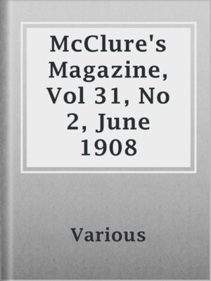 cover image of McClure's Magazine, Vol 31, No 2, June 1908